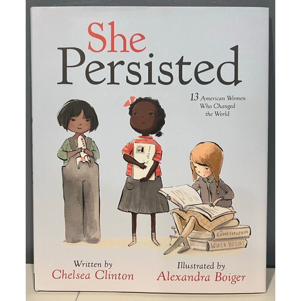 She Persisted by Chelsea Clinton - (Hardcover)